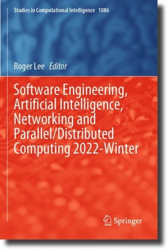 Software Engineering, Artificial Intelligence, Networking and Parallel/Distributed Computing 2022-Winter. 2023 ed.