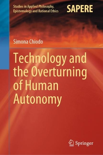Technology and the Overturning of Human Autonomy.