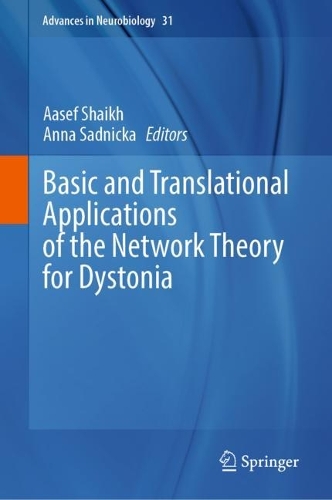 Basic and Translational Applications of the Network Theory for Dystonia. 2023 ed.