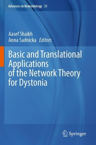 Basic and Translational Applications of the Network Theory for Dystonia. 2023 ed.