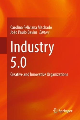 Industry 5.0: Creative and Innovative Organizations.