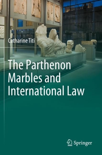 The Parthenon Marbles and International Law. 2023 ed.