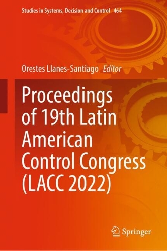 Proceedings of 19th Latin American Control Congress (LACC 2022). 2023 ed.