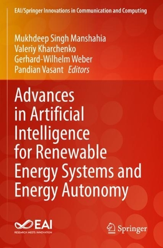 Advances in Artificial Intelligence for Renewable Energy Systems and Energy Autonomy. 2023 ed.