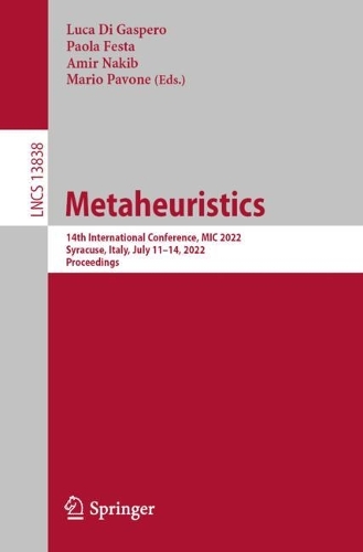 Metaheuristics: 14th International Conference, MIC 2022, Syracuse, Italy, July 11-14, 2022, Proceedings. 1st ed. 2023