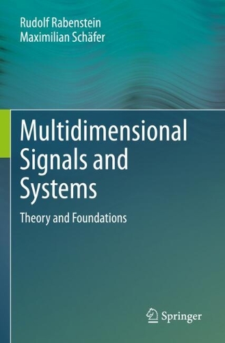 Multidimensional Signals and Systems: Theory and Foundations. 2023 ed.