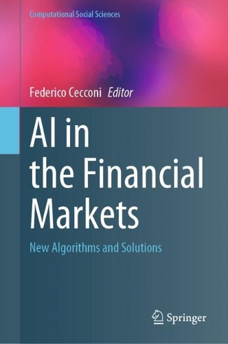 AI in the Financial Markets: New Algorithms and Solutions. 2023 ed.
