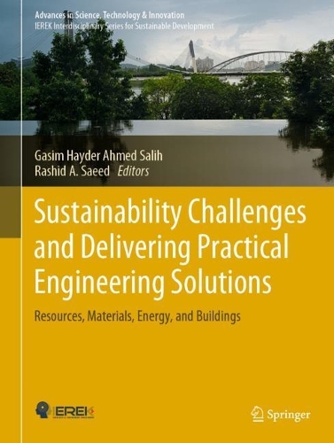 Sustainability Challenges and Delivering Practical Engineering Solutions: Resources, Materials, Energy, and Buildings. 2023 ed.