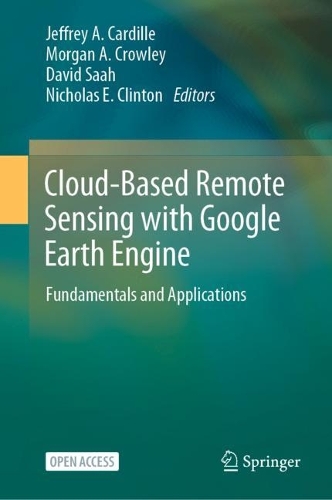 Cloud-Based Remote Sensing with Google Earth Engine: Fundamentals and Applications. 2023 ed.