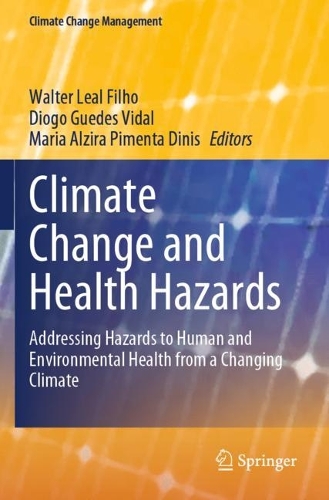 Climate Change and Health Hazards: Addressing Hazards to Human and Environmental Health from a Changing Climate. 2023 ed.