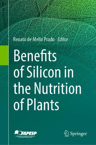 Benefits of Silicon in the Nutrition of Plants.