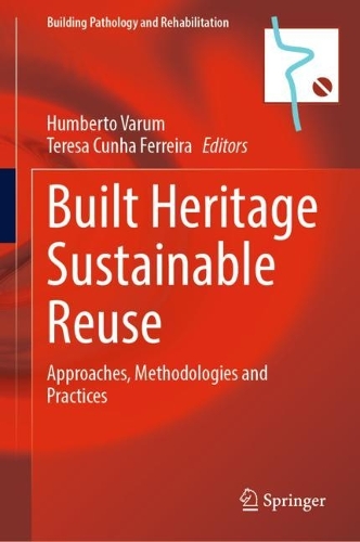 Built Heritage Sustainable Reuse: Approaches, Methodologies and Practices. 2023 ed.
