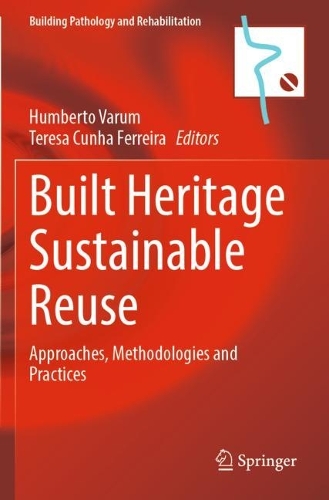 Built Heritage Sustainable Reuse: Approaches, Methodologies and Practices. 2023 ed.