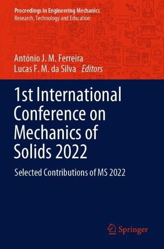 1st International Conference on Mechanics of Solids 2022: Selected Contributions of MS 2022. 2023 ed.