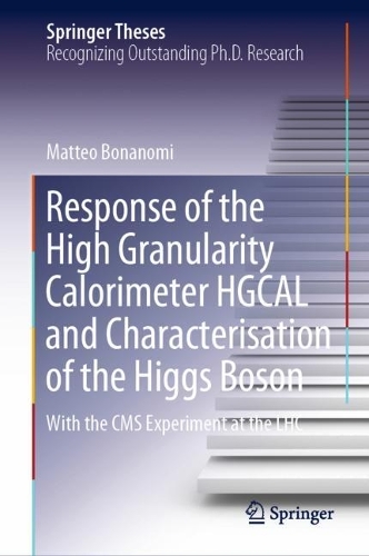 Response of the High Granularity Calorimeter HGCAL and Characterisation of the Higgs Boson: With the CMS Experiment at the LHC.