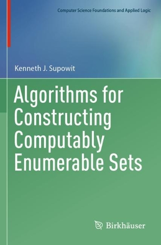Algorithms for Constructing Computably Enumerable Sets. 2023 ed.