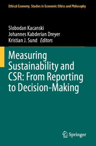 Measuring Sustainability and CSR: From Reporting to Decision-Making. 2023 ed.