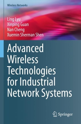 Advanced Wireless Technologies for Industrial Network Systems. 2023 ed.