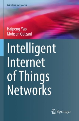 Intelligent Internet of Things Networks. 2023 ed.