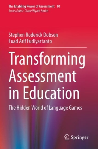 Transforming Assessment in Education: The Hidden World of Language Games. 2023 ed.