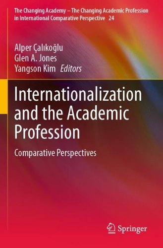 Internationalization and the Academic Profession: Comparative Perspectives. 2023 ed.