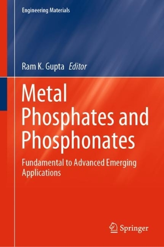 Metal Phosphates and Phosphonates: Fundamental to Advanced Emerging Applications. 2023 ed.