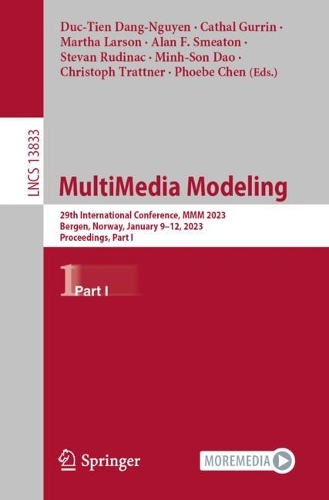 MultiMedia Modeling: 29th International Conference, MMM 2023, Bergen, Norway, January 9-12, 2023, Proceedings, Part I. 1st ed. 2023