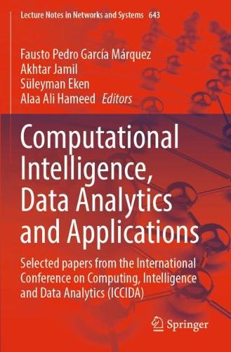 Computational Intelligence, Data Analytics and Applications: Selected papers from the International Conference on Computing, Intelligence and Data Analytics (ICCIDA). 2023 ed.