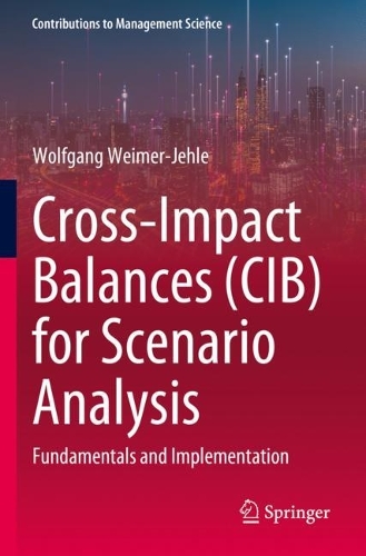 Cross-Impact Balances (CIB) for Scenario Analysis: Fundamentals and Implementation. 2023 ed.