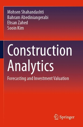 Construction Analytics: Forecasting and Investment Valuation. 2023 ed.