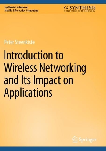 Introduction to Wireless Networking and Its Impact on Applications. 2023 ed.