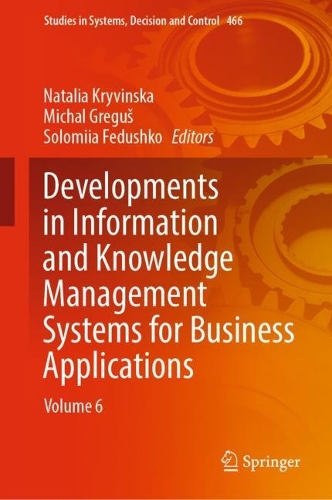Developments in Information and Knowledge Management Systems for Business Applications: Volume 6. 2023 ed.