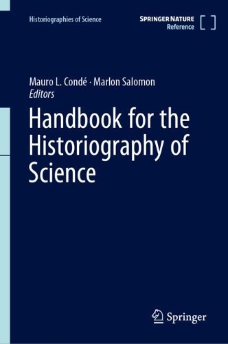 Handbook for the Historiography of Science.
