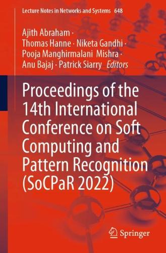 Proceedings of the 14th International Conference on Soft Computing and Pattern Recognition (SoCPaR 2022). 1st ed. 2023