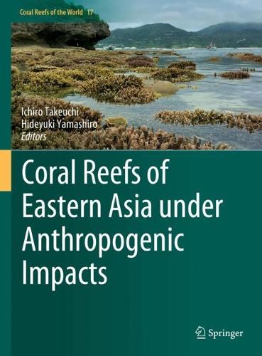 Coral Reefs of Eastern Asia under Anthropogenic Impacts. 2023 ed.