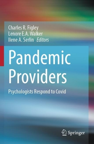 Pandemic Providers: Psychologists Respond to Covid. 2023 ed.