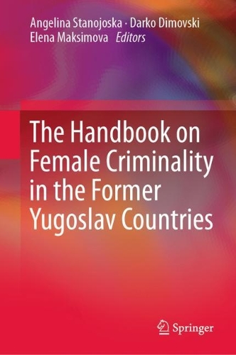 The Handbook on Female Criminality in the Former Yugoslav Countries.
