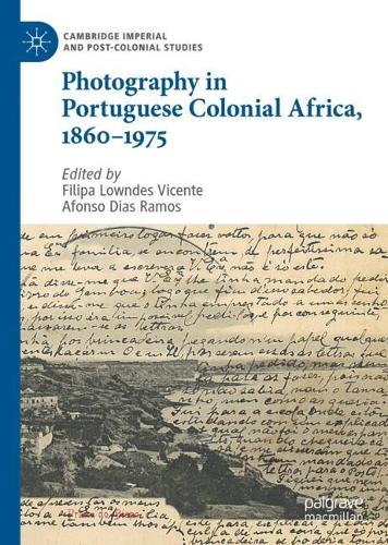 Photography in Portuguese Colonial Africa, 1860-1975.