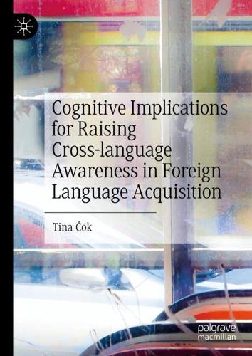 Cognitive Implications for Raising Cross-language Awareness in Foreign Language Acquisition.