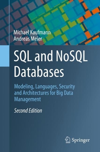 SQL and NoSQL Databases: Modeling, Languages, Security and Architectures for Big Data Management. Second Edition 2023
