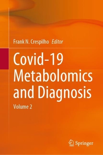 Covid-19 Metabolomics and Diagnosis: Volume 2. 2023 ed.