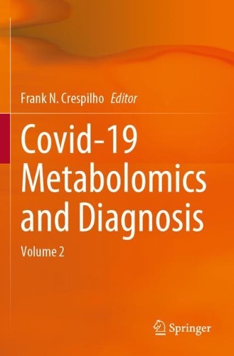 Covid-19 Metabolomics and Diagnosis: Volume 2. 2023 ed.