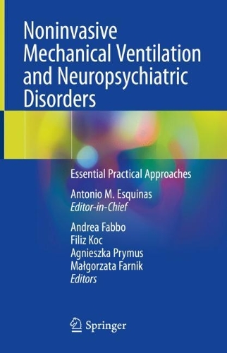 Noninvasive Mechanical Ventilation and Neuropsychiatric Disorders: Essential Practical Approaches. 2023 ed.