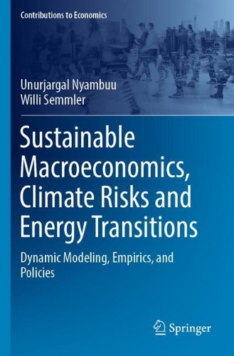 Sustainable Macroeconomics, Climate Risks and Energy Transitions: Dynamic Modeling, Empirics, and Policies. 2023 ed.
