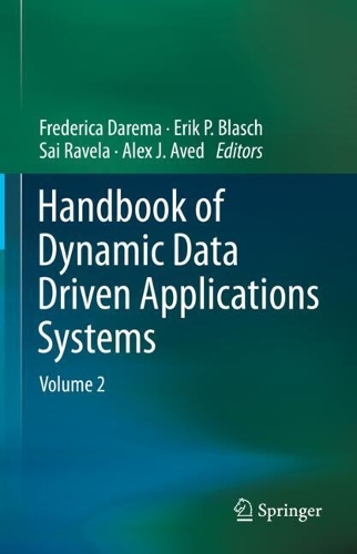 Handbook of Dynamic Data Driven Applications Systems: Volume 2. 2023 ed.