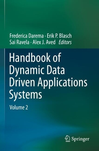 Handbook of Dynamic Data Driven Applications Systems: Volume 2. 2023 ed.