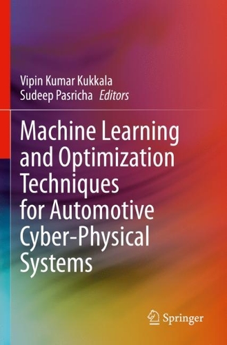 Machine Learning and Optimization Techniques for Automotive Cyber-Physical Systems. 2023 ed.