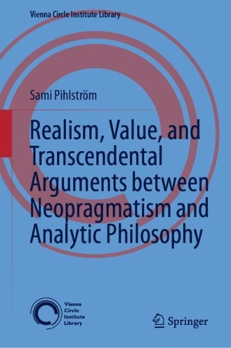 Realism, Value, and Transcendental Arguments Between Neopragmatism and Analytic Philosophy.