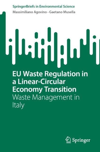 EU Waste Regulation in a Linear-Circular Economy Transition: Waste Management in Italy. 1st ed. 2023