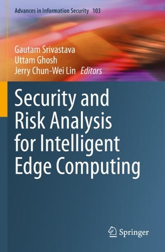Security and Risk Analysis for Intelligent Edge Computing. 2023 ed.